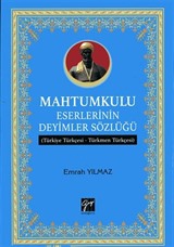 Mahtumkulu Eserlerinin Deyimler Sözlüğü (Türkiye Türkçesi-Türkmen Türkçesi)