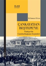 Çankaya'dan Beştepe'ye Türkiye'de Cumhurbaşkanı Seçimleri