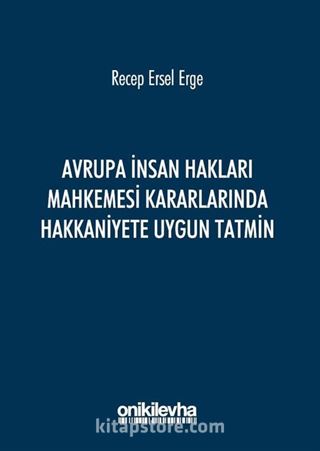 Avrupa İnsan Hakları Mahkemesi Kararlarında Hakkaniyete Uygun Tatmin