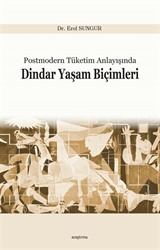 Postmodern Tüketim Anlayışında Dindar Yaşam Biçimleri