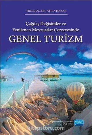 Çağdaş Değişimler ve Yenilenen Mevzuatlar Çerçevesinde Genel Turizm