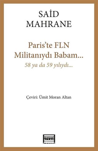 Paris'te FLN Militanıydı Babam...