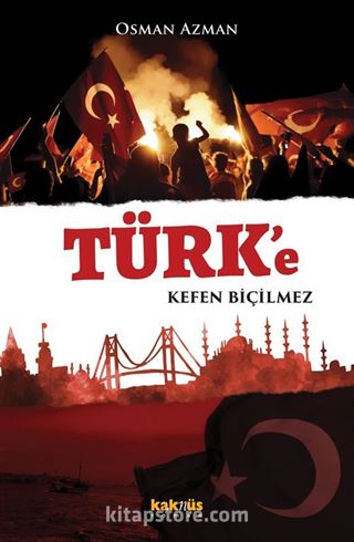 Türk'e Kefen Biçilmez