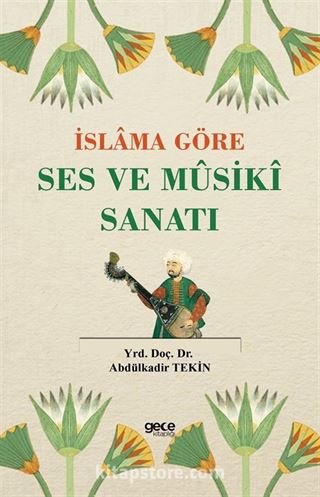 İslama Göre Ses ve Musiki Sanatı