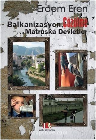 Balkanizasyon, Çözülme ve Matruşka Devletler