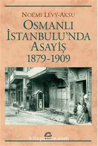 Osmanlı İstanbulu'nda Asayiş (1879-1909)