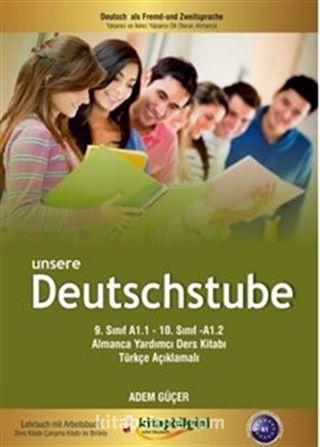 Unsere Deutschstube 9.Sınıf A1.1-10.Sınıf A1.2 Almanca Yardımcı Ders Kitabı Türkçe Açıklamalı