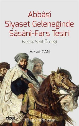 Abbasi Siyaset Geleneğinde Sasani-Fars Tesiri