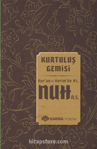 Kurtuluş Gemisi Kur'an-ı Kerim'de Hz. Nuh (a.s.)