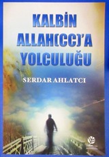 Kalbin Allah'a (c.c.) Yolculuğu