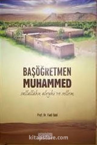 Başöğretmen Muhammed (s.a.v.)