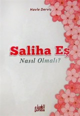 Saliha Eş Nasıl Olmalı?