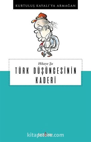 Hikaye Şu Türk Düşüncesinin Kaderi