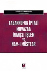 Tasarrufun İptali Muvazaa İnançlı İşlem ve Nam-ı Müstear