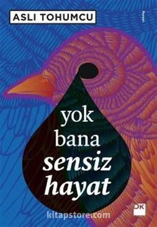 Yok Bana Sensiz Hayat