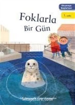 Okumaya Başlarken - Foklarla Bir Gün