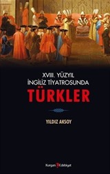 XVIII. Yüzyıl İngiliz Tiyatrosunda Türkler