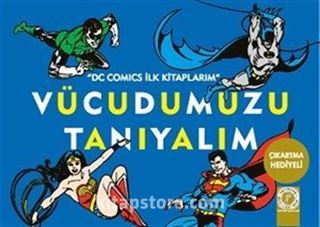 Vücudumuzu Tanıyalım / DC Comics İlk Kitaplarım