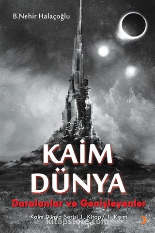 Kaim Dünya 1. Kitap 1. Kısım