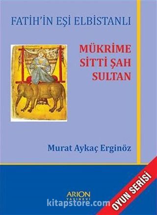 Fatih'in Eşi Elbistanlı Mükrime Sitti Şah Sultan