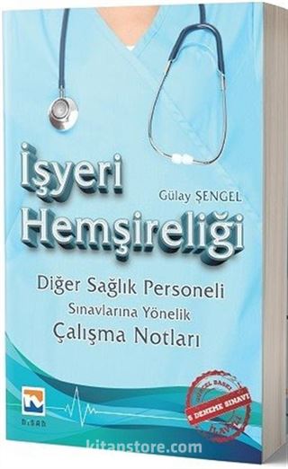 İşyeri Hemşireliği - Diğer Sağlık Personeli Sınavlarına Yönelik Çalışma Notları 5 Deneme Sınavı