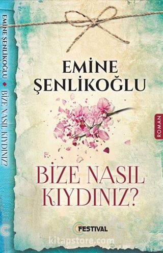 Bize Nasıl Kıydınız?