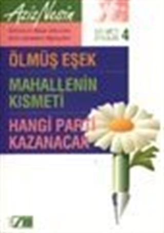 Gülmece Öyküleri 4/ Ölmüş Eşek-Mahallenin Kısmeti-Hangi Parti Kazanacak