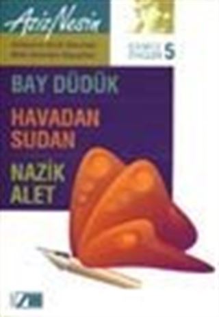 Gülmece Öyküleri 5/ Bay Düdük-Havadan Sudan-Nazik Alet