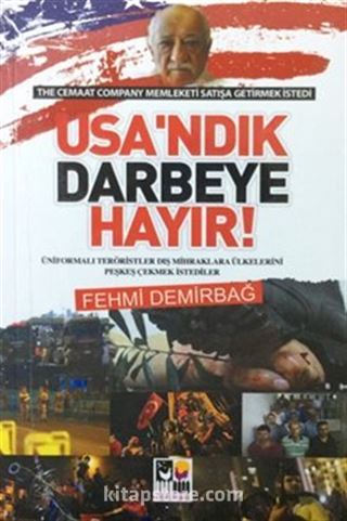 USA'ndık Darbeye Hayır !