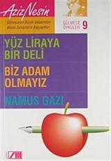 Gülmece Öyküleri 9/ Yüz Liraya Bir Deli-Biz Adam Olmayız-Namus Gazı