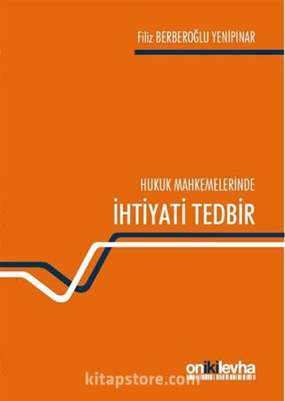 Hukuk Mahkemelerinde İhtiyati Tedbir