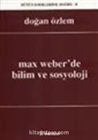 Max Weber'de Bilim ve Sosyoloji