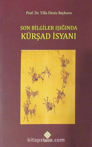 Son Bilgiler Işığında Kürşad İsyanı