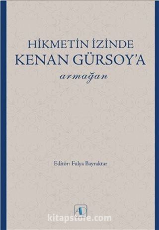 Hikmetin İzinde Kenan Gürsoy'a Armağan