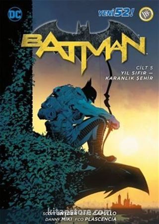 Batman Cilt 5 / Yıl Sıfır - Karanlık Şehir