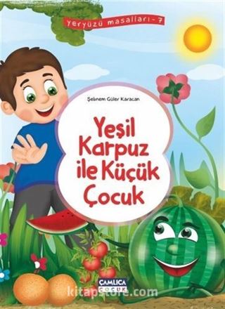 Yeşil Karpuz ile Küçük Çocuk / Yeryüzü Masalları 7