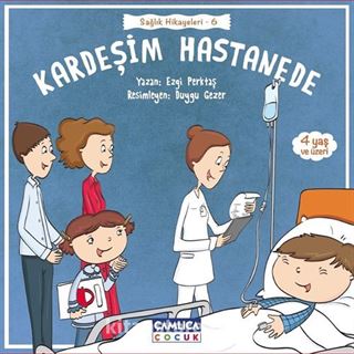 Kardeşim Hastanede / Sağlık Hikayeleri 6