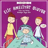 Elif Ameliyat Oluyor / Sağlık Hikayeleri 2