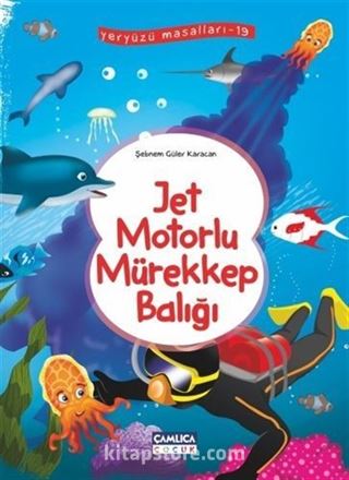 Jet Motorlu Mürekkep Balığı / Yeryüzü Masalları 19