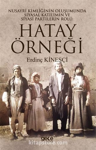 Nusayri Kimliğinin Oluşumunda Siyasal Katılımın ve Siyasi Partilerin Rolü: Hatay Örneği