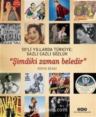 50'li Yıllarda Türkiye: Sazlı Cazlı Sözlük 'Şimdiki Zaman Beledir'