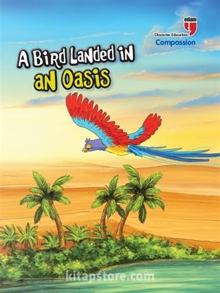 A Bird Landed in an Oasis - Compassion