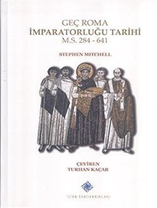 Geç Roma İmparatorluğu Tarihi M.S. 284-641