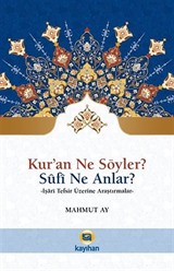 Kur'an Ne Söyler? Sufi Ne Anlar?