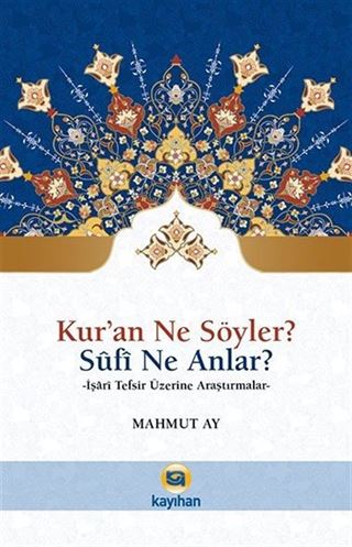 Kur'an Ne Söyler? Sufi Ne Anlar?