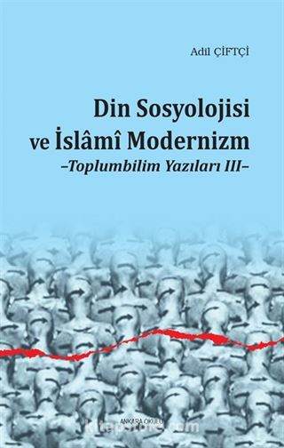 Din Sosyolojisi ve İslami Modernizm / Toplumbilim Yazıları 3