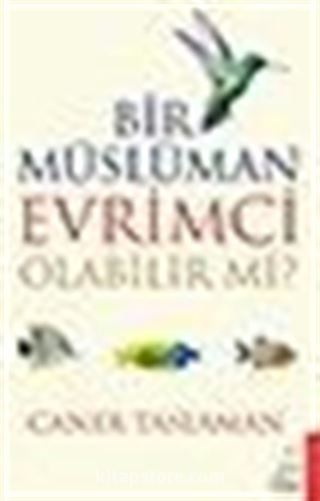 Bir Müslüman Evrimci Olabilir Mi?