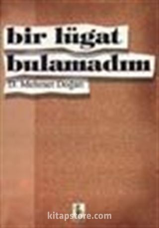 Bir Lügat Bulamadım