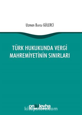 Türk Hukukunda Vergi Mahremiyetinin Sınırları