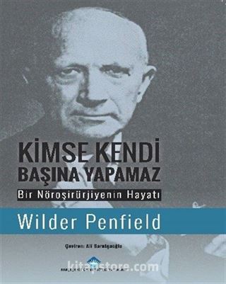 Kimse Kendi Başına Yapamaz